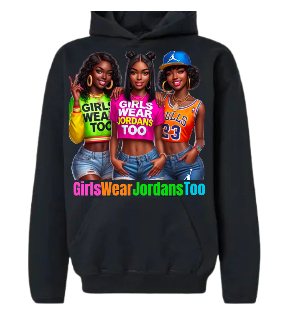 Girls Wear Jordans Too in Color Hoodie #1