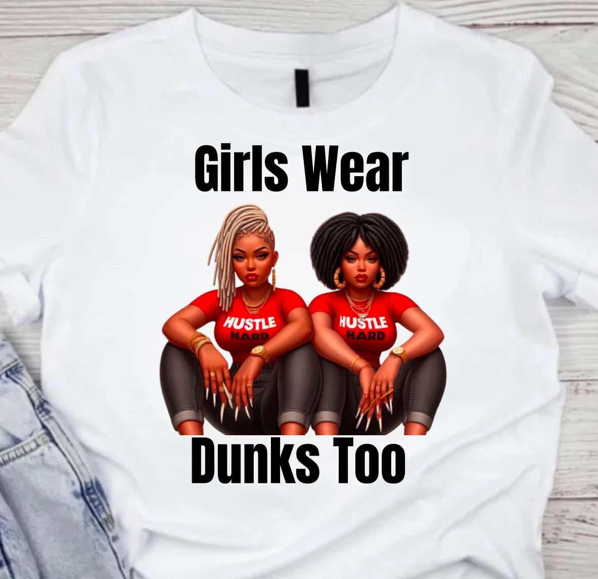 2 Hustle Hard Dunk Girls