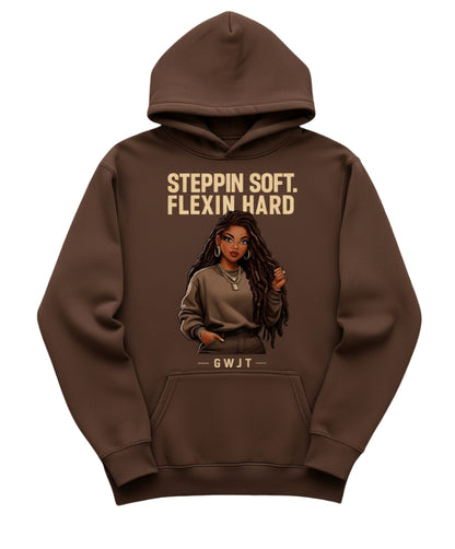 Steppin’ Soft. Flexin’ Hard Hoodie