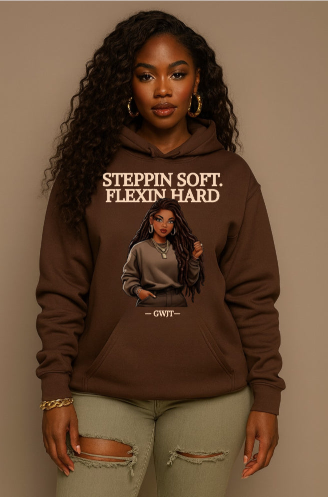 Steppin’ Soft. Flexin’ Hard Hoodie