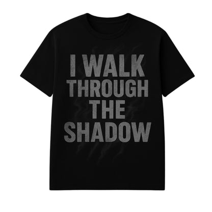 Walk Through the Shadow Tee