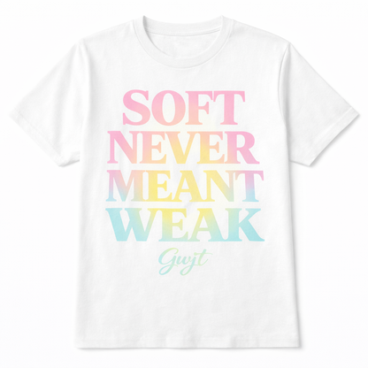 Soft Never Meant Weak Tee