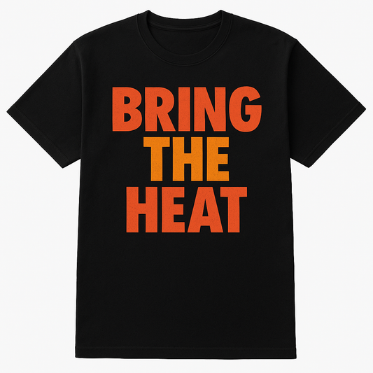 Bring The Heat Tee