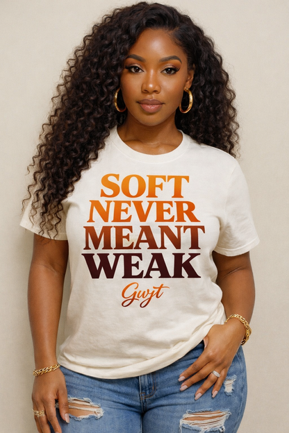 Soft Never Meant Weak Tee