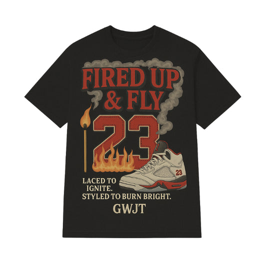 Fired Up & Fly Tee