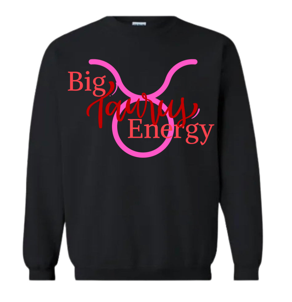 Big Taurus Energy Sweatshirt