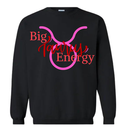 Big Taurus Energy Sweatshirt