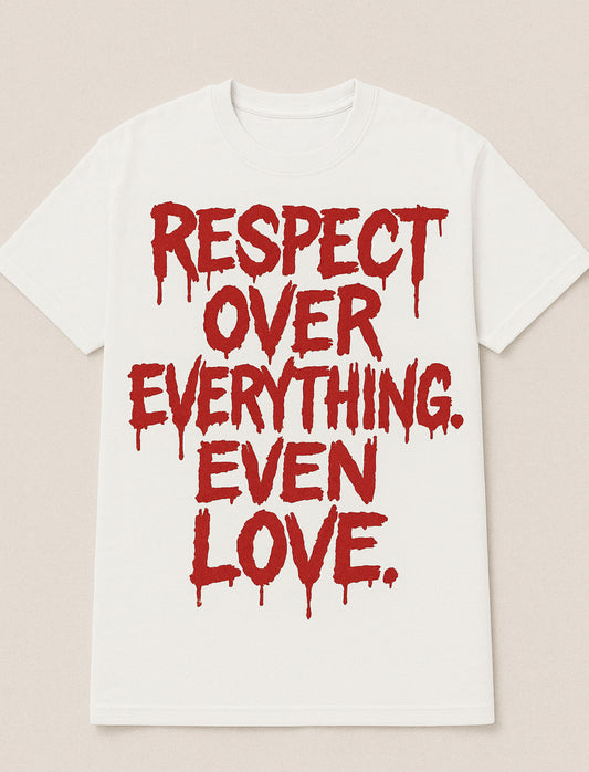 Respect Over Everything Tee