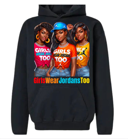Girls Wear Jordans Too in Color Hoodie #2