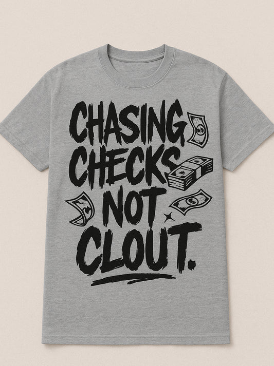 Chasing Checks Not Clout