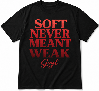 Black Soft Never Meant Weak Tee