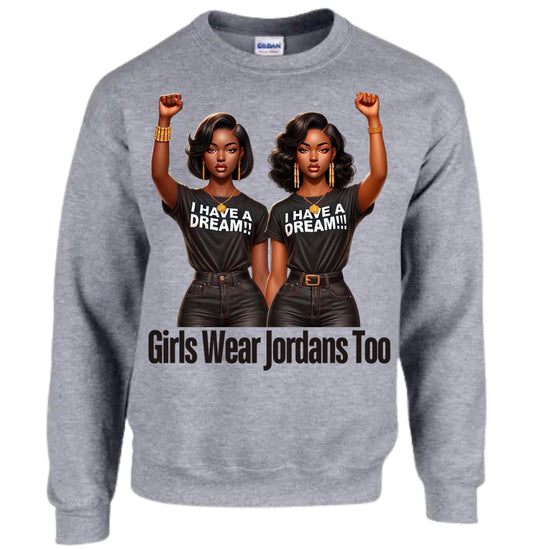 We have a Dream GWJT Sweatshirt