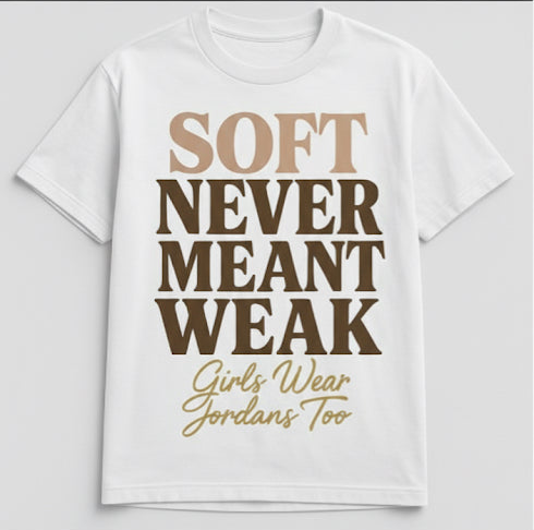 Soft Never Meant Weak Tee